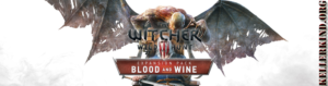 The Witcher 3 - Blood and Wine